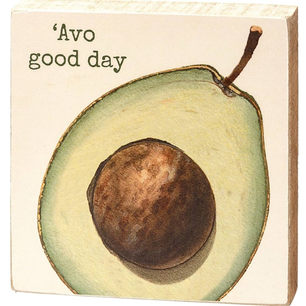 Primitives by Kathy “Avo Good Day” Block Sign
